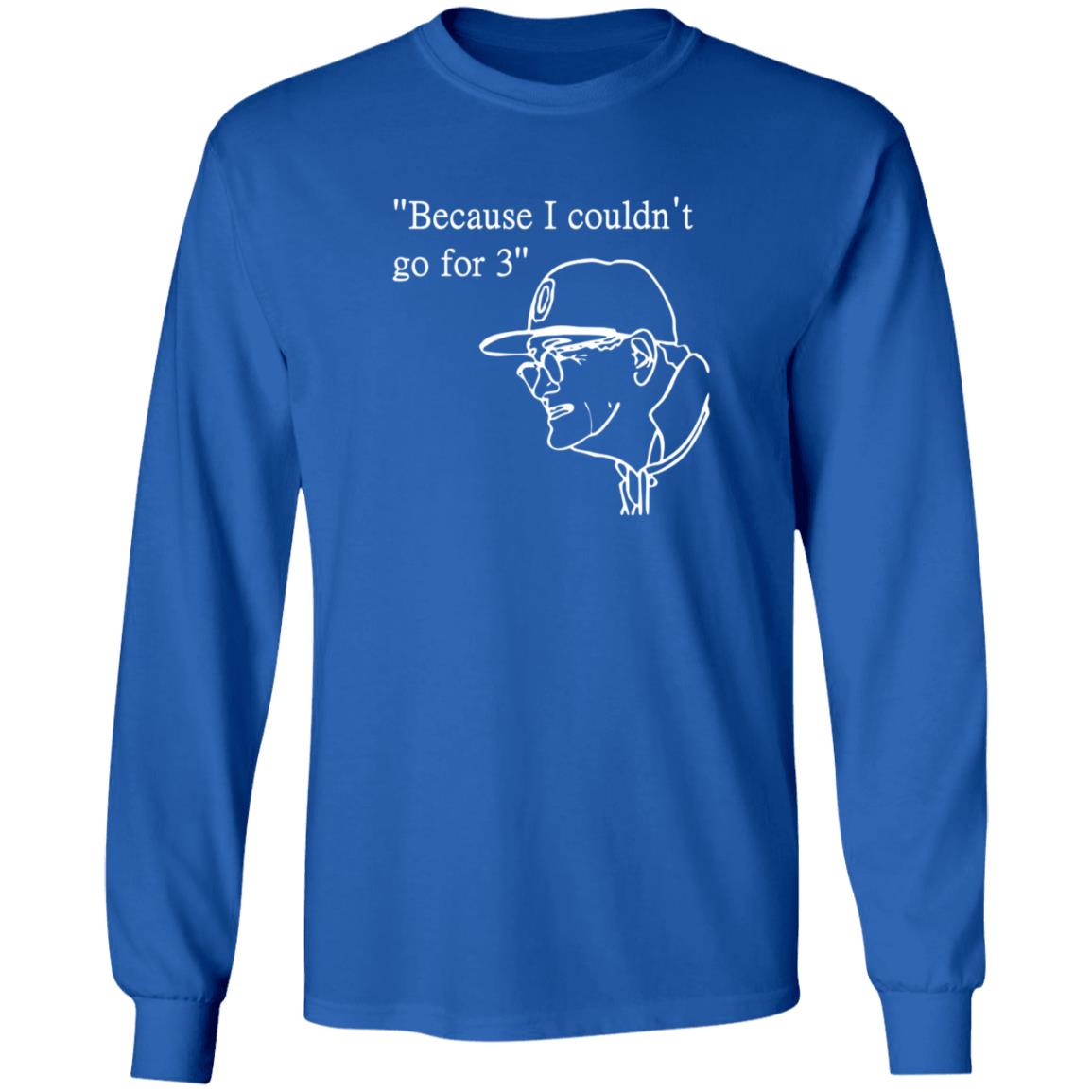 Ohio Vs Everyone Merchandise Because I Couldn’T Go For 3 Shirt Ohio Vs Everyone Merchandise Because I Couldn’T Go For 3 Shirt