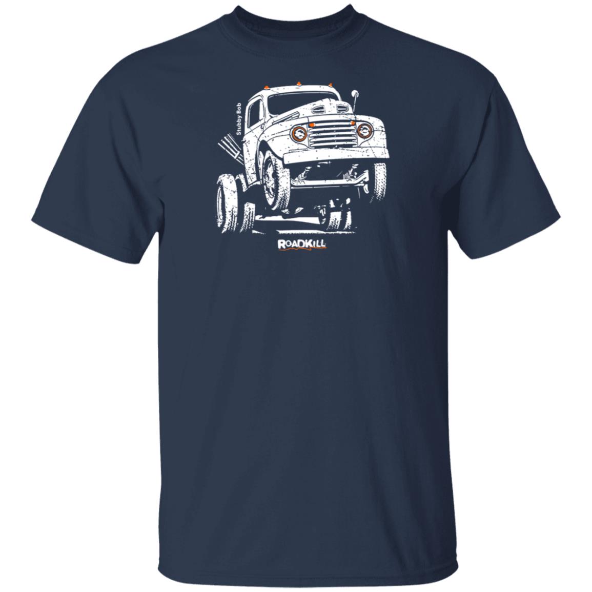 Roadkill Stubby Bob T Shirt Roadkill Stubby Bob T Shirt