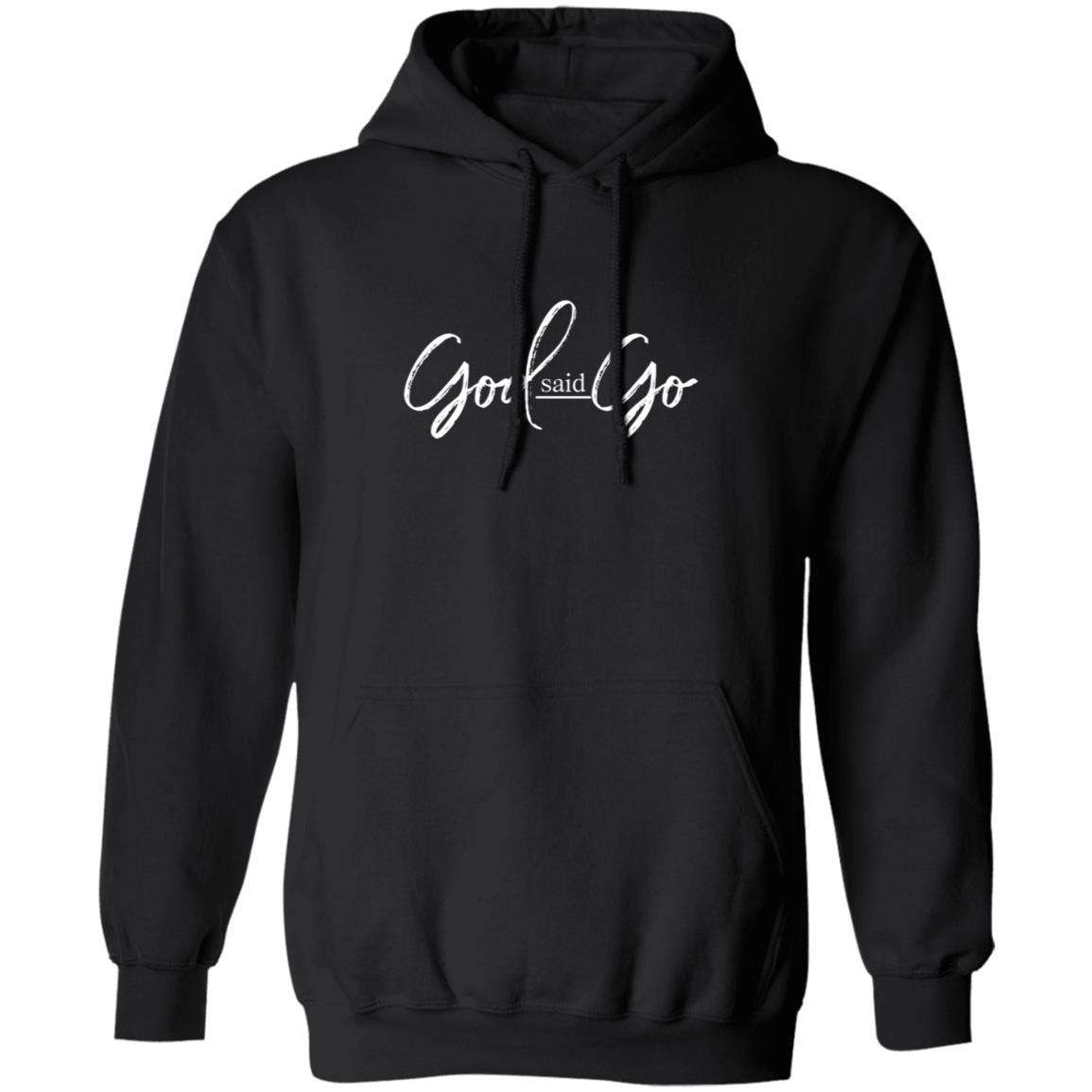 God Said Go Hoodie God Said Go Hoodie
