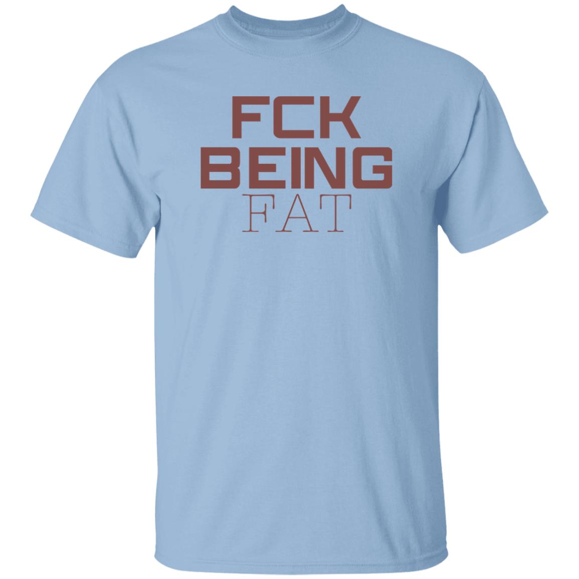 Fbf Body Merch Fck Being Fat Tee Shirt Fbf Body Merch Fck Being Fat Tee Shirt
