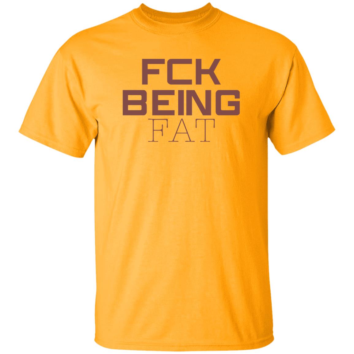 Fbf Body Merch Fck Being Fat Tee Shirt Fbf Body Merch Fck Being Fat Tee Shirt