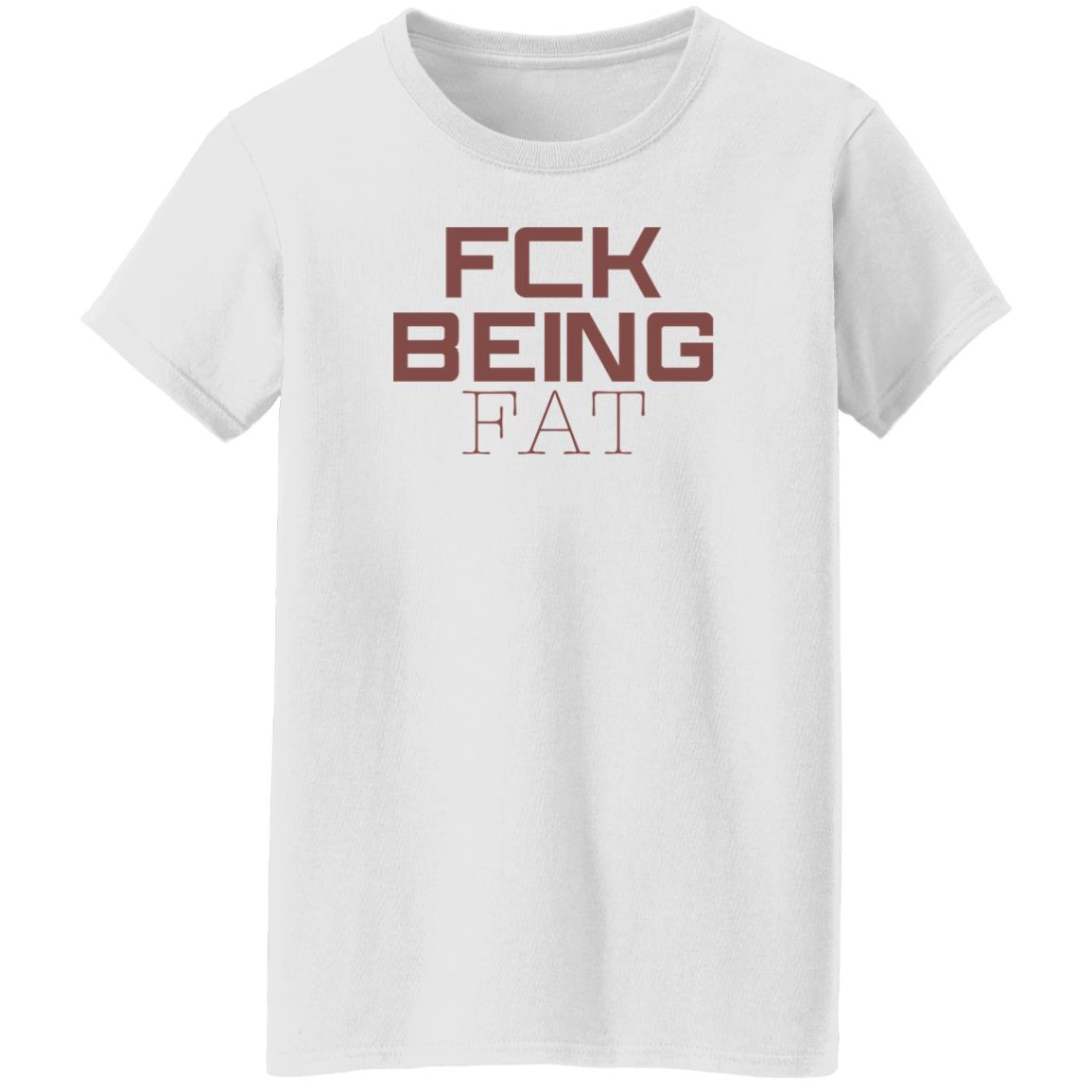 Fbf Body Merch Fck Being Fat Tee Shirt Fbf Body Merch Fck Being Fat Tee Shirt