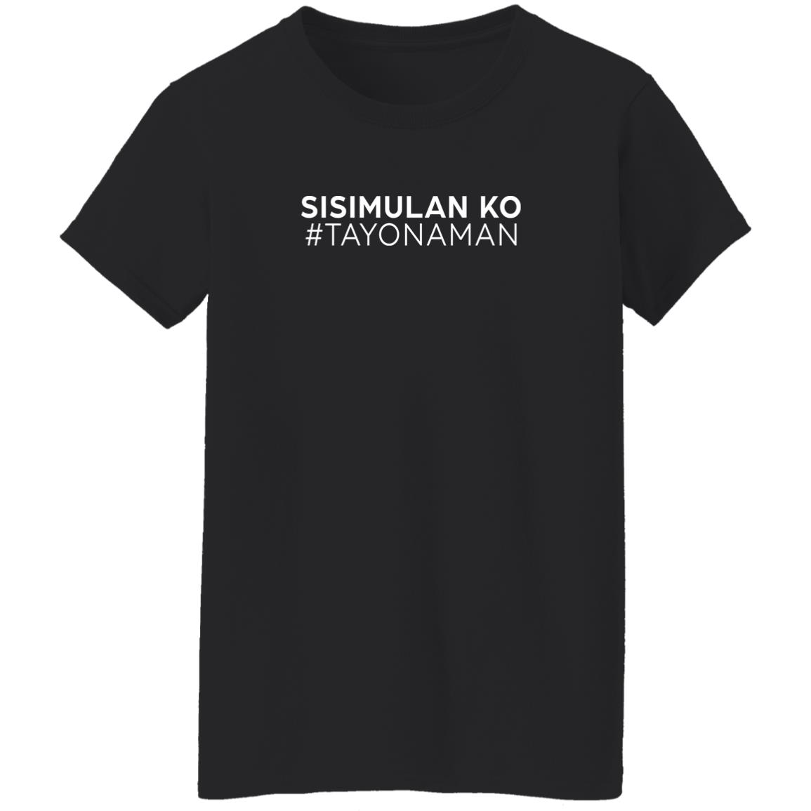 Sisimulan Ko Tayonaman Shirt Kalikasan Naman Sisimulan Ko Tayonaman Shirt Kalikasan Naman