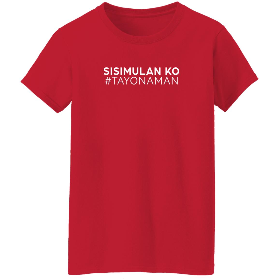 Sisimulan Ko Tayonaman Shirt Kalikasan Naman Sisimulan Ko Tayonaman Shirt Kalikasan Naman