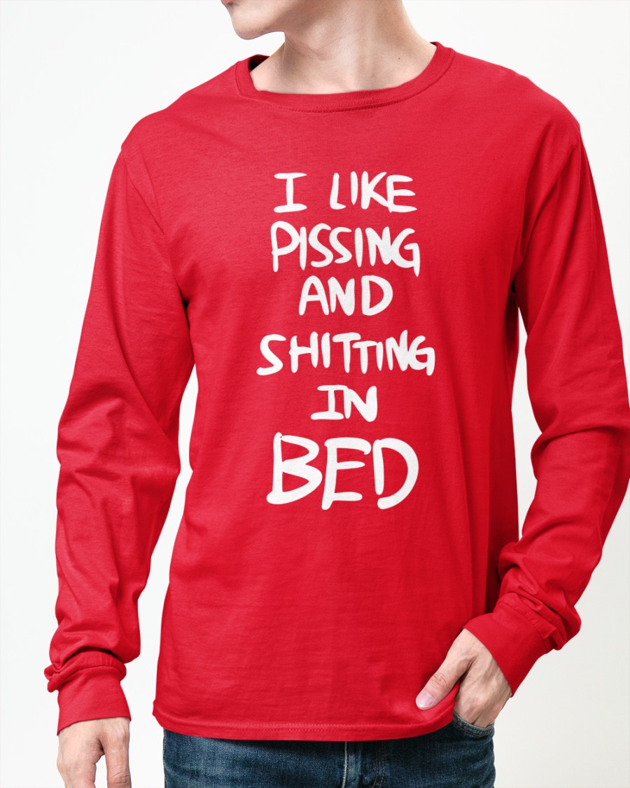 I Like Pissing And Shitting In Bed Shirts Hemuchang
