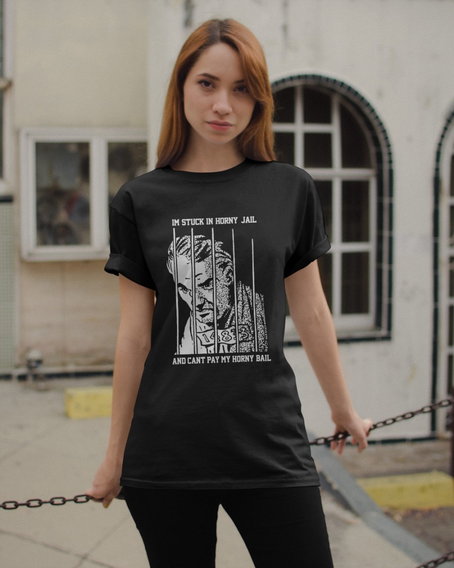 Shirts That Go Hard Merch Im Stuck In Horny Jail And Cant Pay My Horny Bail Hooded Sweatshirt Shirts That Go Hard Merch Im Stuck In Horny Jail And Cant Pay My Horny Bail Hooded Sweatshirt